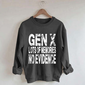 Gen X Lots of Memories No Evidence Sweatshirt