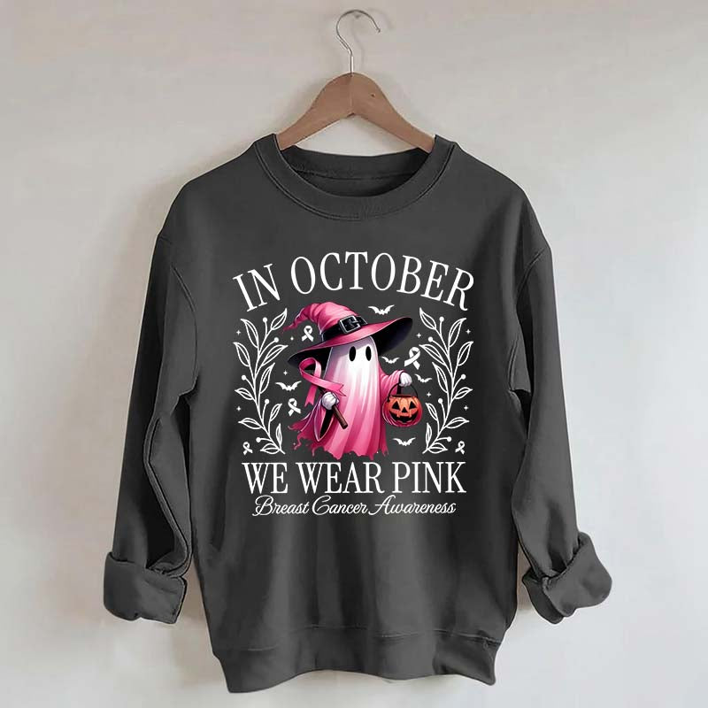 In October We Wear Pink Sweatshirt