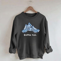 Gotta Run Sweatshirt