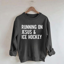 Running on Jesus and Ice Hockey Sweatshirt