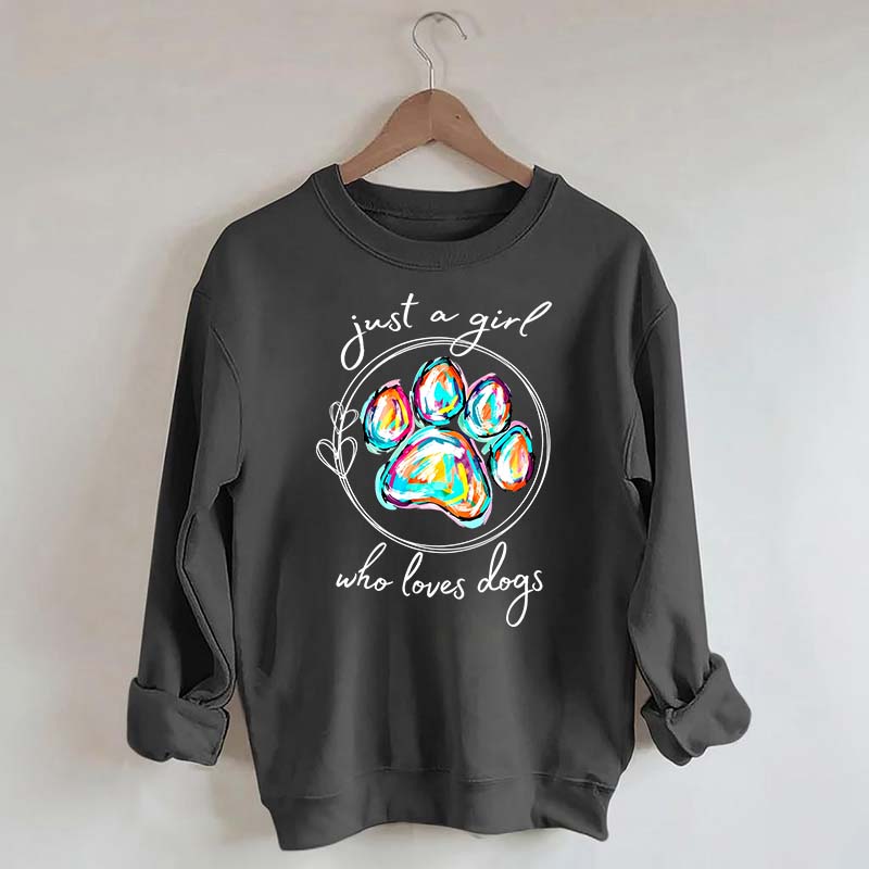 Just a Girl Who Loves Dogs  Animal Lover Sweatshirt