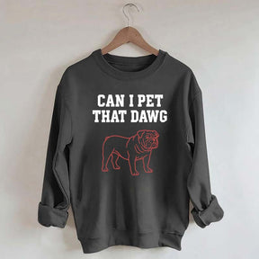 Can I Pet That Dawg Comfort Colors Sweatshirt