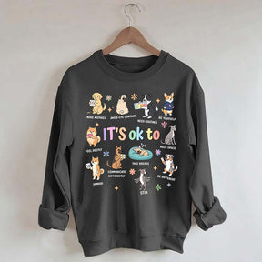 It's OK To Cute Dog Affirmation Sweatshirt