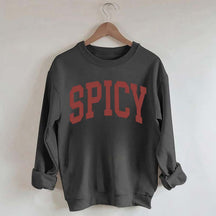 Spicy Funny Sweatshirt