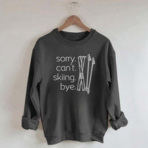 Apres Sorry Can't Skiing Bye Sweatshirt