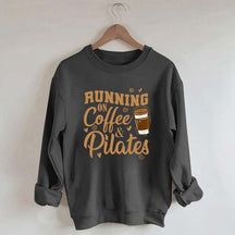 Running On Coffee And Pilates Powerhouse Sweatshirt