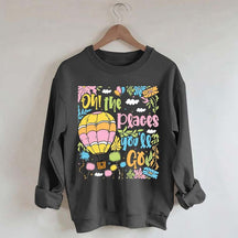 Oh The Places You'll Go Reading Day Sweatshirt