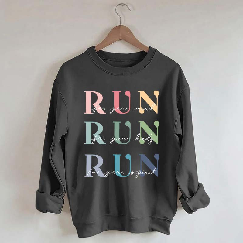 Marathon Athlete Run For Your Mind Sweatshirt