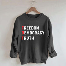 Freedom Democracy Truth Sweatshirt