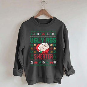 Ugly Ass Christmas Sweatshirt