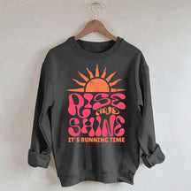 Rise and Shine It¡®¡¯s Running Time Sweatshirt