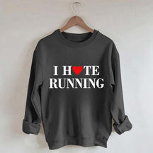 I Hate Running Heart Sweatshirt