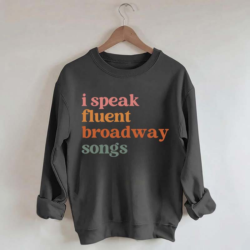 I Speak Fluent Broadway Songs Retro Music Sweatshirt
