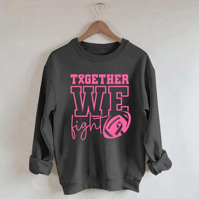 Together We Fight American Football Sweatshirt