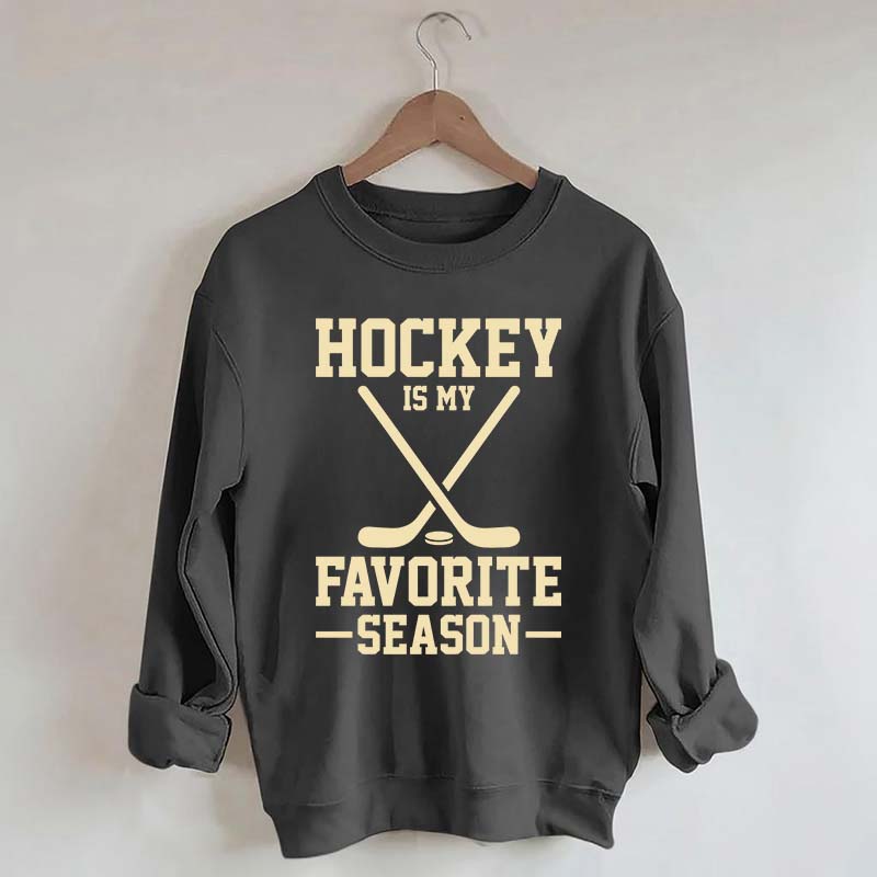Hockey is my Favorite Season Trending Sweatshirt