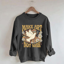Retro Make Art Not War Sweatshirt