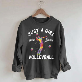 Creative Just A Girl Who Loves Volleyball Sweatshirt