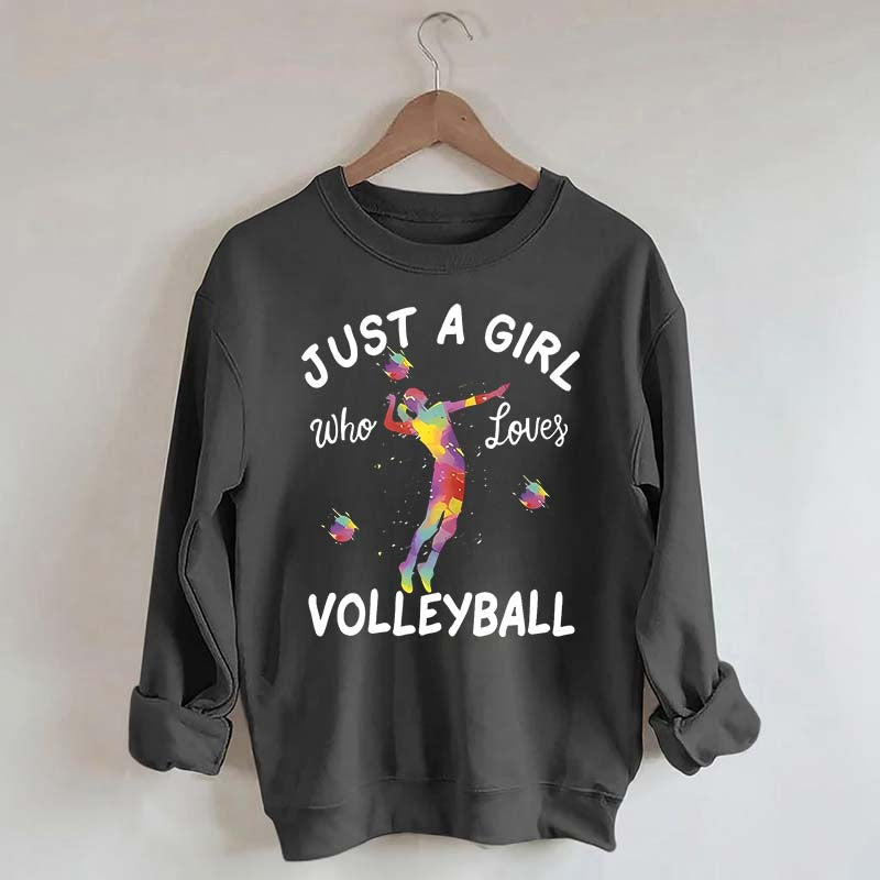 Creative Just A Girl Who Loves Volleyball Sweatshirt