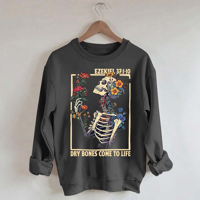 Ezekiel 37 Dry Bones Come To Life Sweatshirt