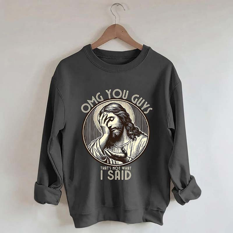 Thats Not What I Said Sweatshirt