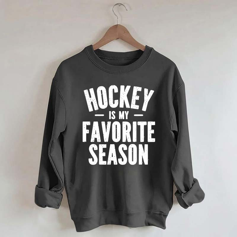 Hockey is my Favorite Season Lover Sweatshirt