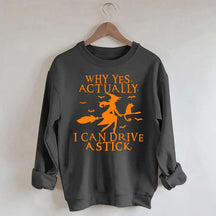 Witch Driving Why Yes Actually Sweatshirt