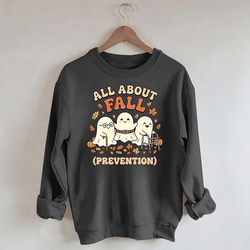 Ghost All About Fall Prevention Halloween Sweatshirt