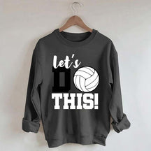 Lets Do This Volleyball Sweatshirt