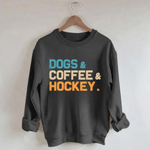 Dogs Coffee & Hockey Sweatshirt