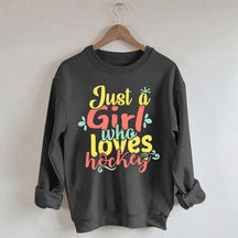 Just Girl Who Loves Hockey Sweatshirt