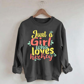 Just Girl Who Loves Hockey Sweatshirt