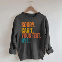 Funny Sorry Can't Bye Custom Sweatshirt