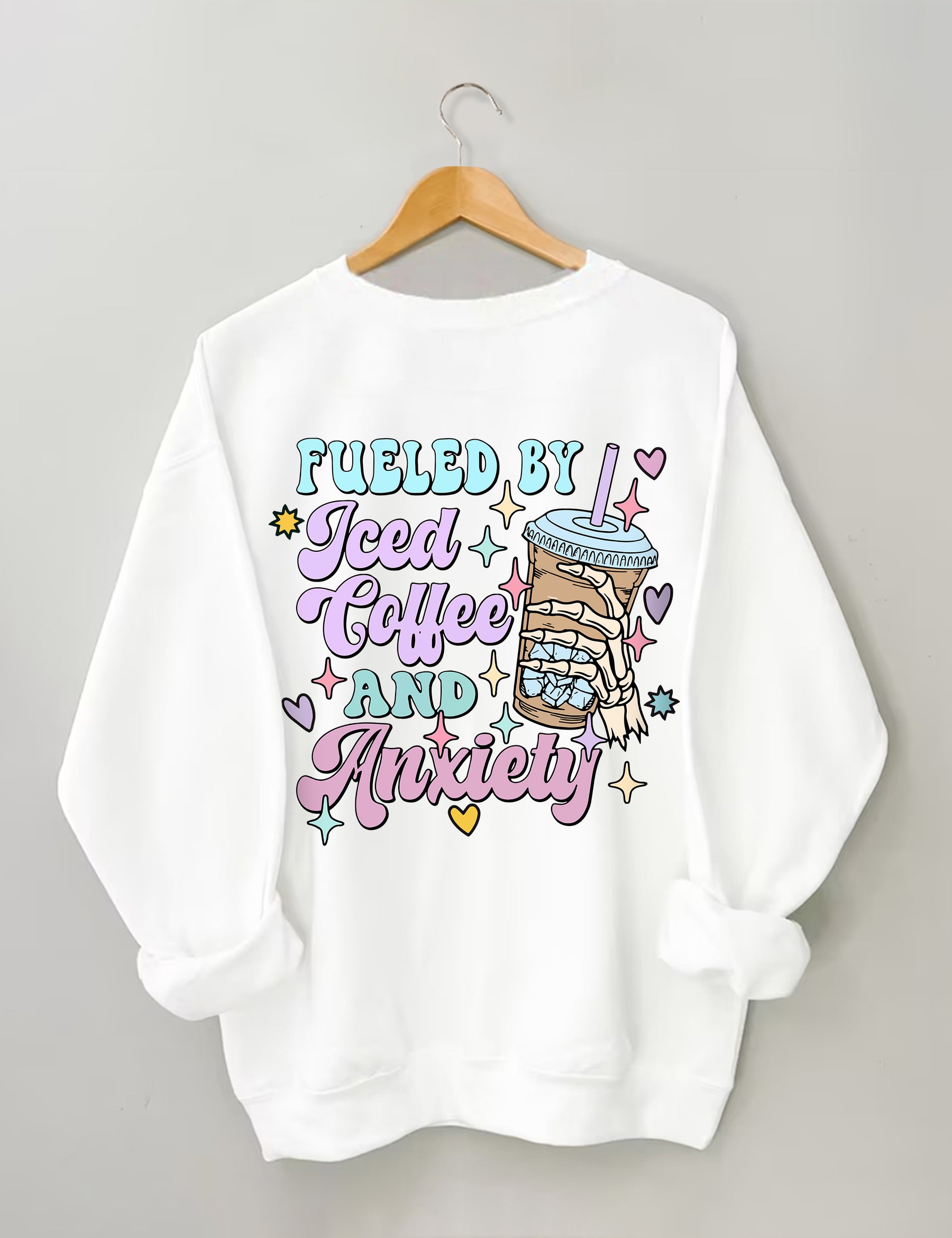 Fueled By İced Coffee And Anxiety Sweatshirt