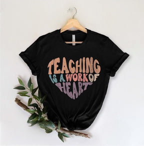 Teaching Is Work Of Heart T-shirt