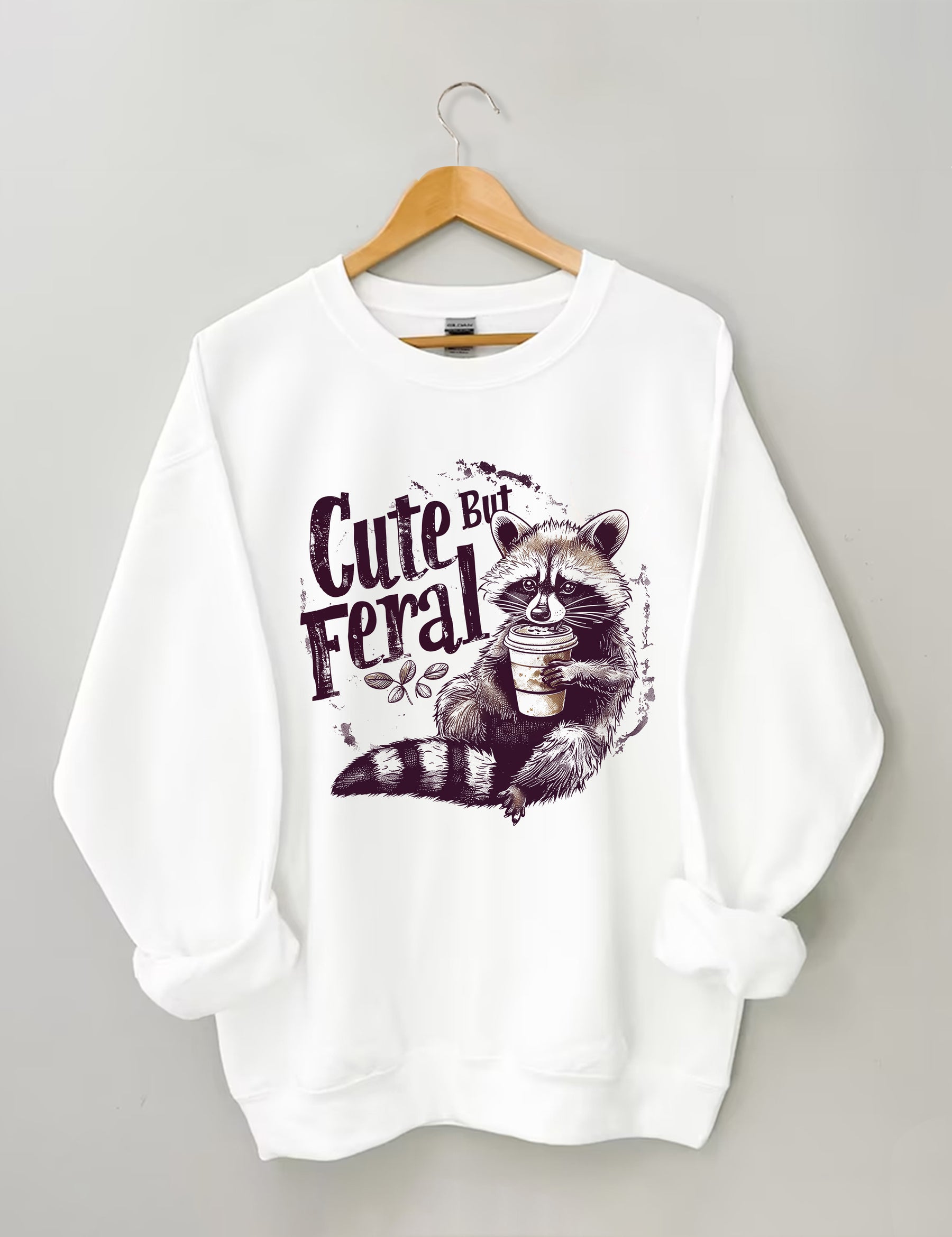 Cute But Feral Funny Sweatshirt