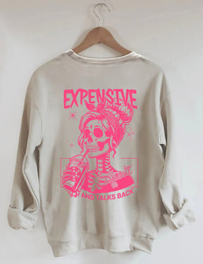 Expensive Difficult And Talks Back Sweatshirt