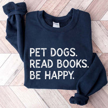 Pet Dogs Read Book Be Happy Sweatshirt