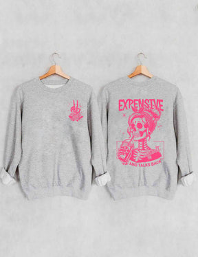 Expensive Difficult And Talks Back Sweatshirt