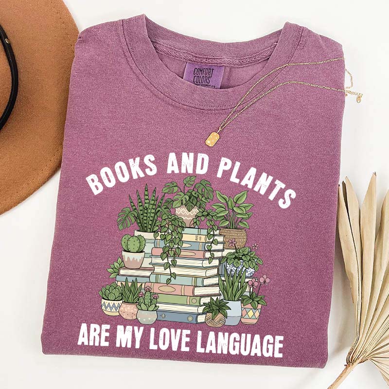 Books and Plants are My Love Language T-Shirt