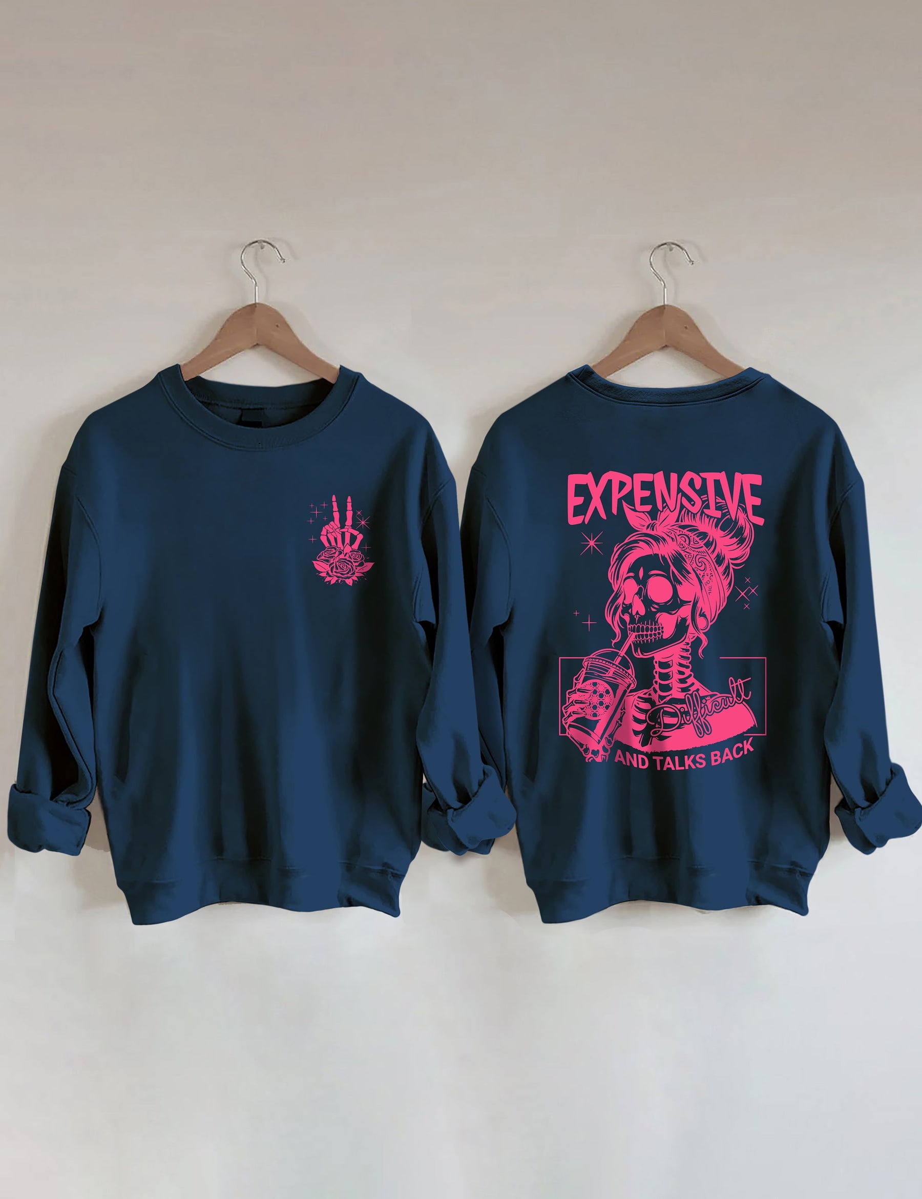 Expensive Difficult And Talks Back Sweatshirt