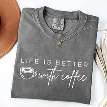 Life Is Better With Coffee Funny T-Shirt