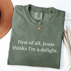 Jesus Thinks I'm A Delight T-Shirt