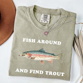 Fish Around and Find Trout T-Shirt