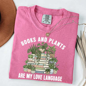 Books and Plants are My Love Language T-Shirt