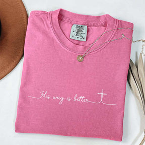 His Way Is Better T-Shirt