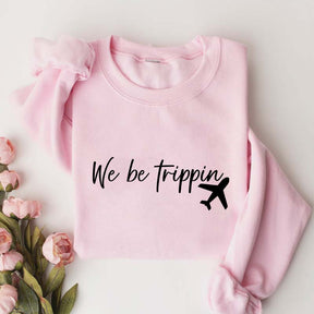 We Be Trippin Sweatshirt