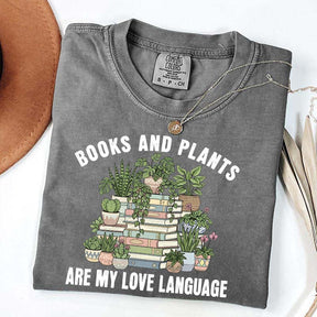 Books and Plants are My Love Language T-Shirt