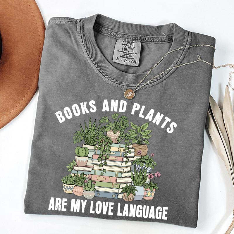 Books and Plants are My Love Language T-Shirt