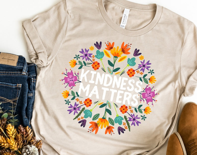 Kindness Matters Tshirt Boho Floral Be Kind Tee