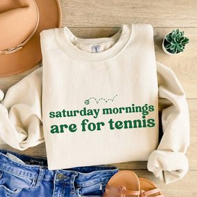 Saturdays  Mornings Are For Tennis Sweatshirt